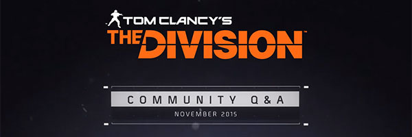 Tom Clancy’s The Division - Community Q&A : November 2015